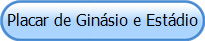 Placar de Gin�sio e Est�dio