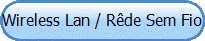 Wireless Lan / R�de Sem Fio