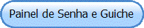 Painel de Senha e Guiche